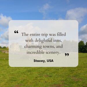 Guest testimonial: The entire trip was filled with delightful inns, charming towns, and incredible scenery.